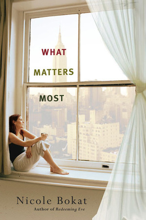 What Matters Most by Nicole Bokat