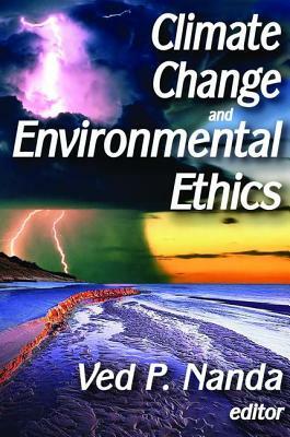 Climate Change and Environmental Ethics by Ved Nanda, David Shakow