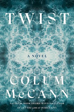 Twist by Colum McCann