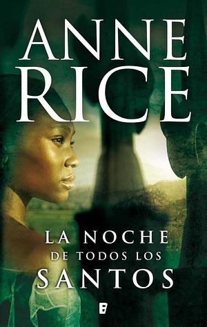 La noche de Todos los Santos by Anne Rice