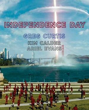 Independence Day by Ariel Evans, Greg Curtis, Kim Calder