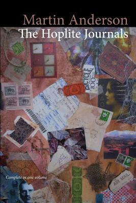 The Hoplite Journals (Complete in One Volume) by Martin Anderson