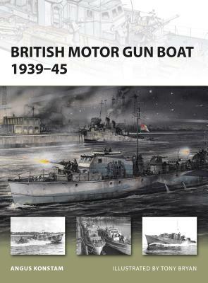 British Motor Gun Boat 1939-45 by Angus Konstam