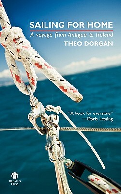 Sailing for Home: A Voyage from Antigua to Ireland by Theo Dorgan