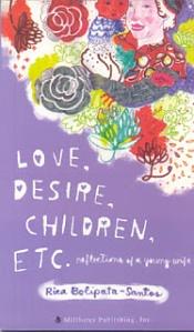 Love, Desire, Children, Etc.: Reflections of a Young Wife by Rica Bolipata-Santos