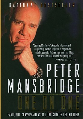 One on One: Favourite Conversations and the Stories Behind Them by Peter Mansbridge