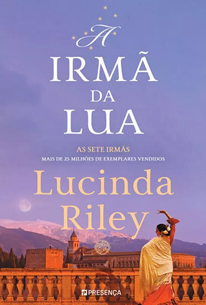 A Irmã da Lua - A História de Tiggy by Lucinda Riley