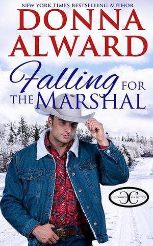 Falling for the Marshal by Donna Alward, Donna Alward