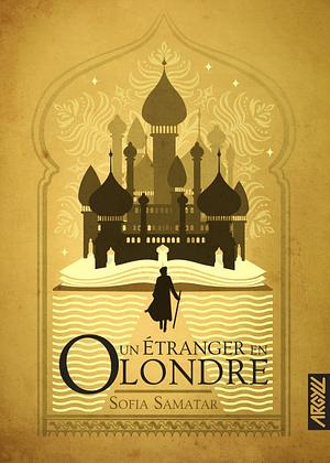 Un étranger en Olondre by Sofia Samatar