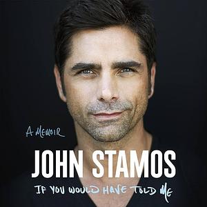 If You Would Have Told Me by John Stamos