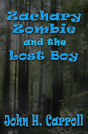 Zachary Zombie and the Lost Boy by John H. Carroll