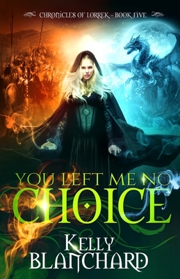 You Left Me No Choice by Kelly Blanchard