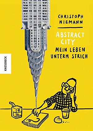 Abstract City - Mein Leben unterm Strich by Christoph Niemann
