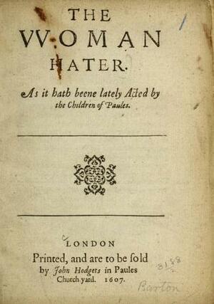 The Woman Hater by Francis Beaumont, John Fletcher