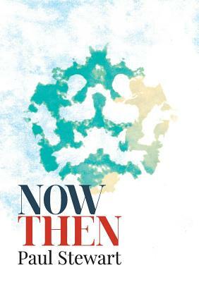 Now Then by Paul Stewart