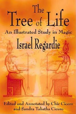 The Tree of Life: An Illustrated Study in Magic by Chic Cicero, Israel Regardie, Sandra Tabatha Cicero