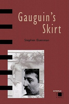 Gauguin's Skirt by Stephen F. Eisenman