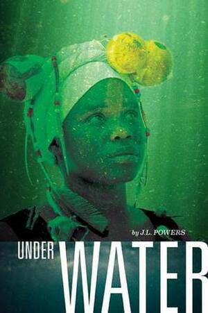 Under Water by J.L. Powers