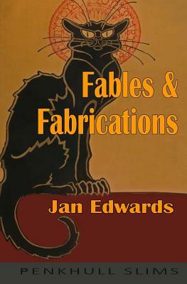 Fables and Fabrications by Jan Edwards