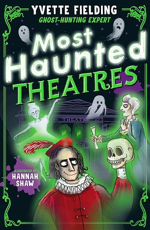 Most Haunted Theatres by Yvette Fielding