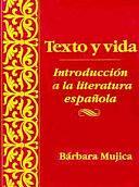 Texto y vida: Introducción a la literatura española by Barbara Louise Mujica