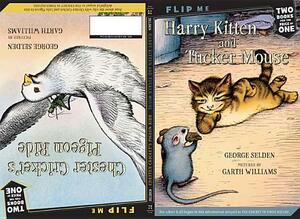 Harry Kitten and Tucker Mouse / Chester Cricket's Pigeon Ride: Two Books in One by George Selden