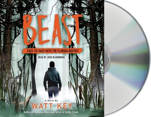 Beast: Face-To-Face with the Florida Bigfoot by Watt Key