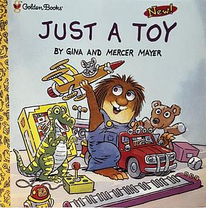 Just a Toy by Mercer Mayer, Gina Mayer