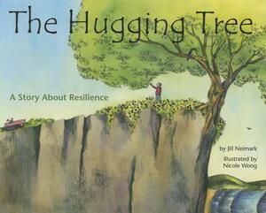 The Hugging Tree: A Story about Resilience by Jill Neimark