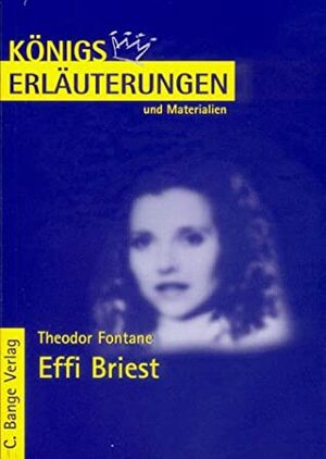 Theodor Fontane: 'Effi Briest'. (Königs Erläuterungen und Materialien, Bd. 253) by Thomas Brand