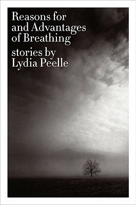 Reasons for and Advantages of Breathing by Lydia Peelle