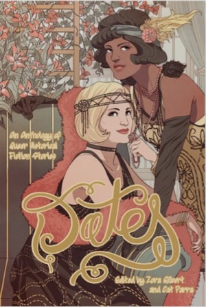 Dates! An Anthology of Queer Historical Fiction Stories by Joamette Gil, Devin Arey, Fawn Perkins, Ingram, Lime Robertson, Effie Lee, H. Pueyo, Erica Chan, Imas Esther, Millionfish, Ryan Ferrier, Amanda Ocasio, Ruth Ilano, Isaac Parente, Allie Hotchkiss, Bis Thornton, Lena Chandhok, Megan Hilllyer, Robyn Haley, Ayanna Johnson, Cat Parra, Alex Fletcher, Zora Gilbert, Shea Vorbach, Dante Luiz, Pat Shand, Satvika Neti, Debbie Oak, E.S. Mahony, Ivi, Roberta Ingranata, Rita Dimitrijenko, Grace Park, Sara Apolo, Katie Mackay, Phantom September