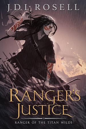 Ranger's Justice by J.D.L. Rosell