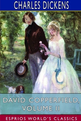 David Copperfield, Volume II  by Charles Dickens