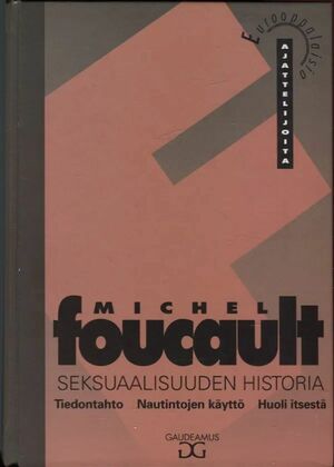 Seksuaalisuuden historia. Tiedontahto, Nautintojen käyttö, Huoli itsestä by Michel Foucault