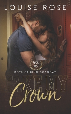 Take My Crown by G. Bailey, Louise Rose