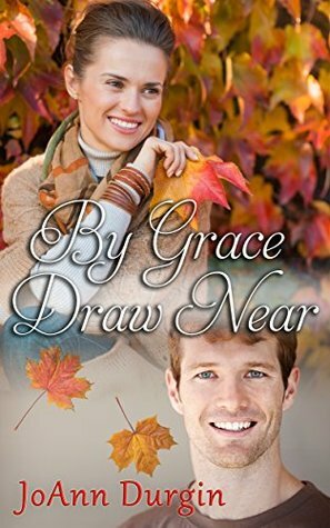 By Grace Draw Near by JoAnn Durgin