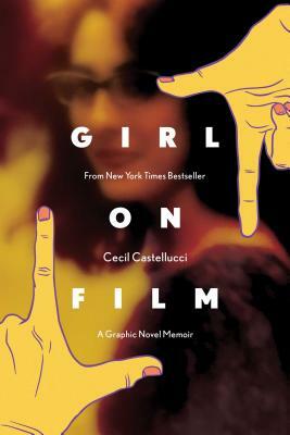 Girl on Film Original Graphic Novel by Cecil Castellucci