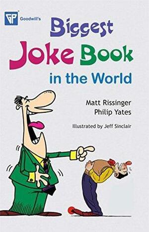 Biggest Joke Book in the World by Jeff Sinclair, Matt Rissinger