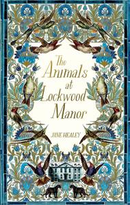 The Animals at Lockwood Manor by Jane Healey