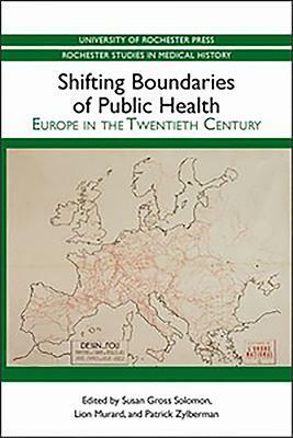 Shifting Boundaries of Public Health: Europe in the Twentieth Century by 