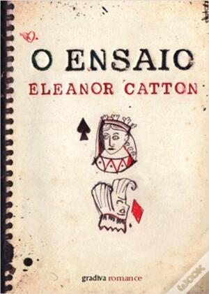 O Ensaio by Eleanor Catton
