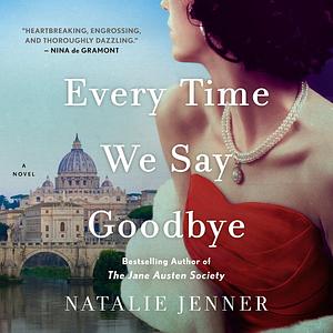 Every Time We Say Goodbye by Natalie Jenner