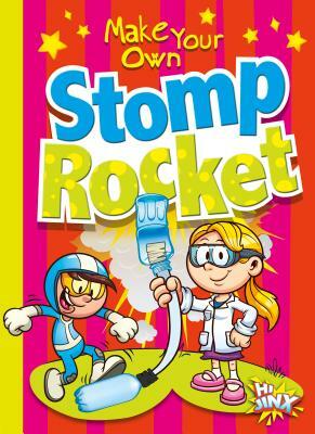 Make Your Own Stomp Rocket by Julia And Derkovitz Garstecki