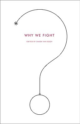 Why We Fight by Simon Van Booy