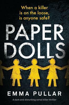 Paper Dolls: a dark serial killer thriller by Emma Pullar
