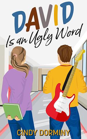 David Is An Ugly Word  by Cindy Dorminy