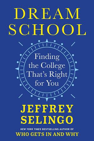 Dream School by Jeffrey J. Selingo