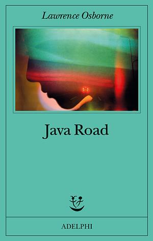 Java Road by Lawrence Osborne