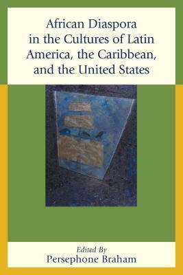 African Diaspora in the Cultures of Latin America, the Caribbean, and the United States by Wayne G Marshall, Carol E. Henderson, Phillip Penix-Tadsen, Lorrin Thomas, Ifeoma Nwankwo, Paulina Alberto, Persephone Braham, Carla Guerrón Montero, Mónica Domínguez Torres, Robin D. Moore, Colette Gaiter, Eddie Chambers, Julie L. McGee, Camara Holloway